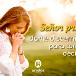 oración para la sabiduría y discernimiento en momentos cruciales